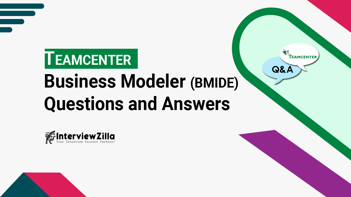 Teamcenter Business Modeler BMIDE Interview Questions